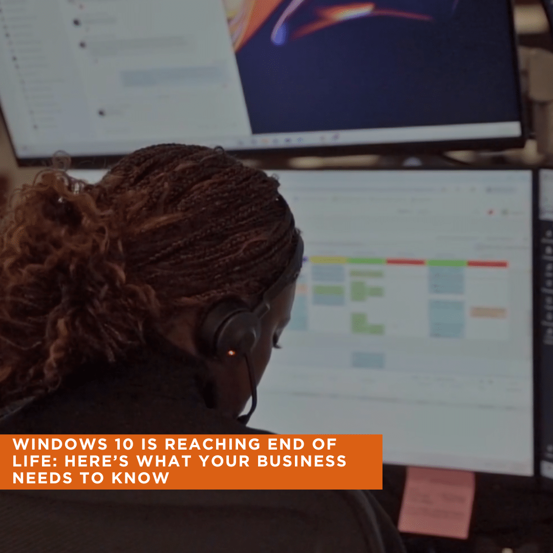 Windows 10 Is Reaching End of Life: Here’s What Your Business Needs to Know