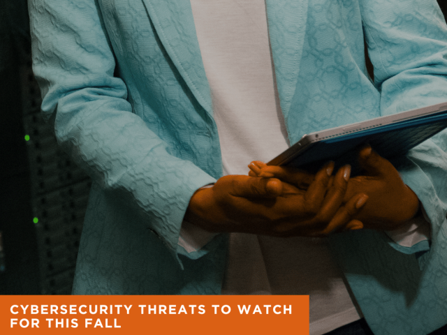 Cyber Threats to Watch for This Fall